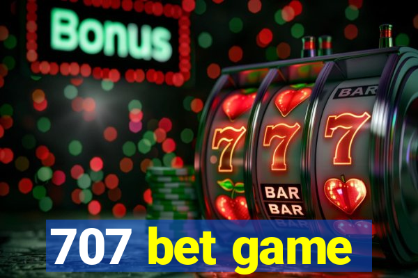 707 bet game